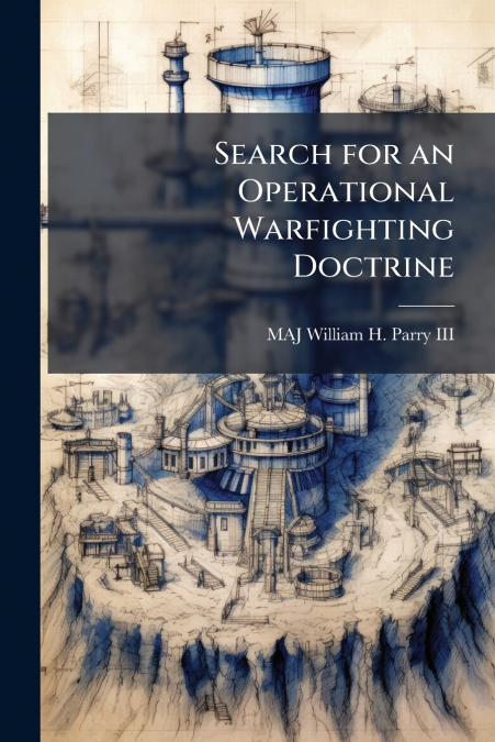 Search for an Operational Warfighting Doctrine