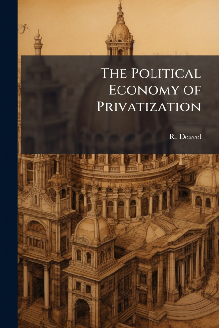 The Political Economy of Privatization
