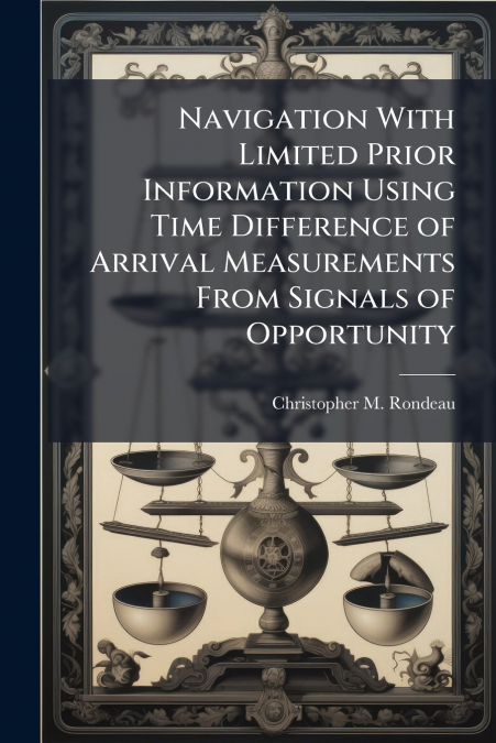 Navigation With Limited Prior Information Using Time Difference of Arrival Measurements From Signals of Opportunity