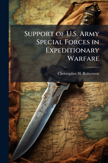 Support of U.S. Army Special Forces in Expeditionary Warfare