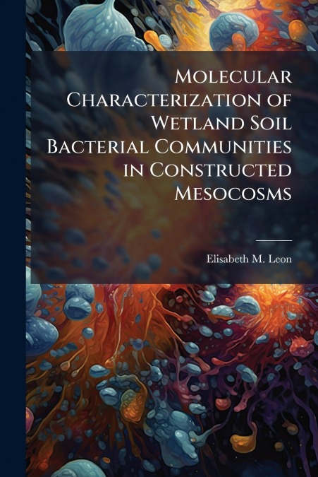 Molecular Characterization of Wetland Soil Bacterial Communities in Constructed Mesocosms