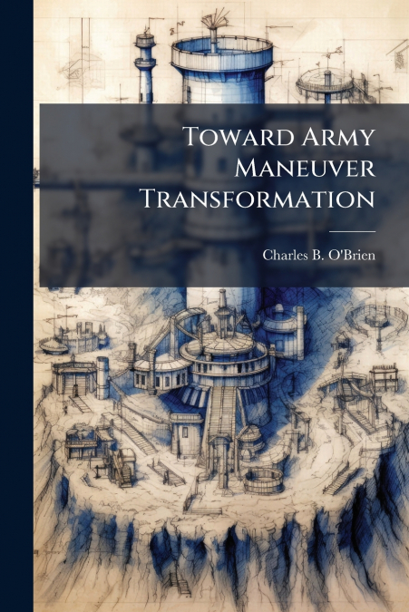 Toward Army Maneuver Transformation