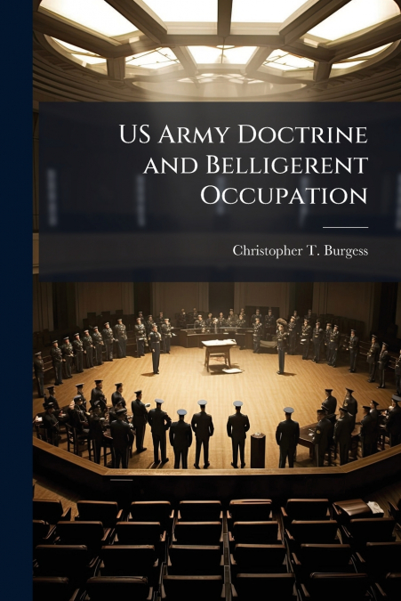 US Army Doctrine and Belligerent Occupation