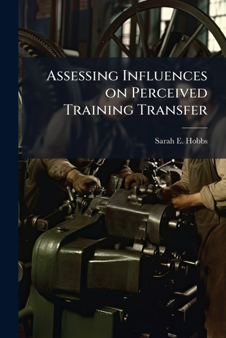 Assessing Influences on Perceived Training Transfer