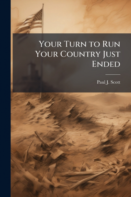 Your Turn to Run Your Country Just Ended