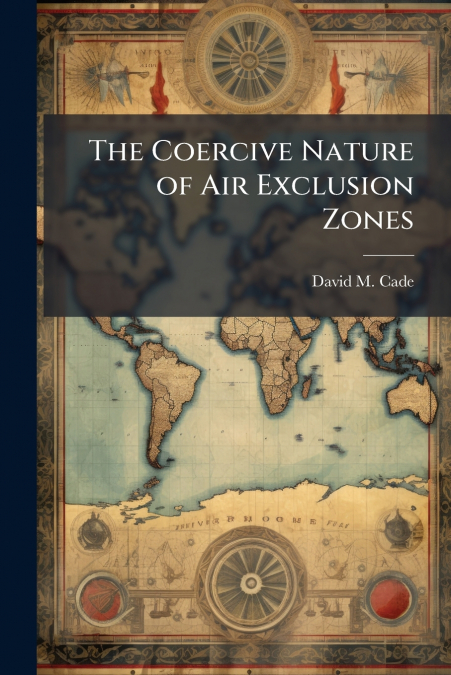 The Coercive Nature of Air Exclusion Zones