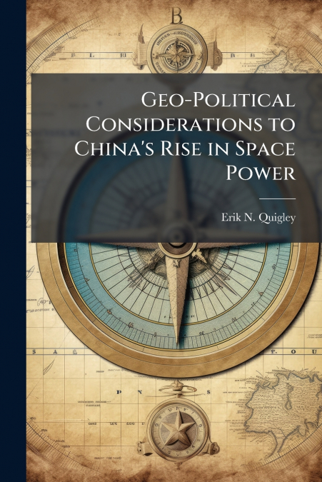 Geo-Political Considerations to China’s Rise in Space Power