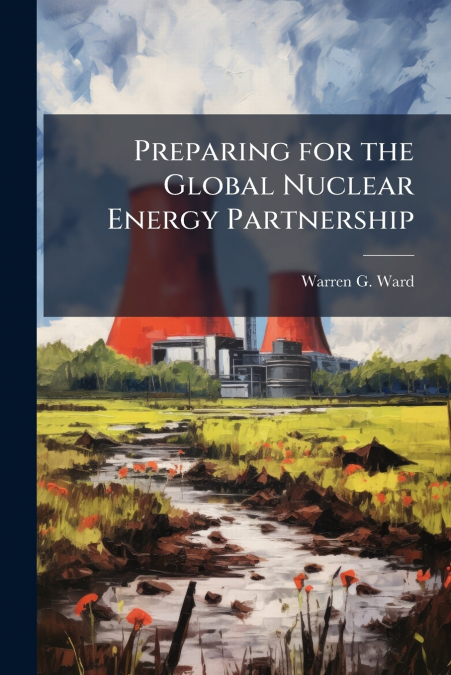 Preparing for the Global Nuclear Energy Partnership