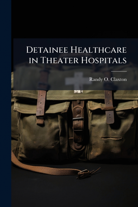 Detainee Healthcare in Theater Hospitals