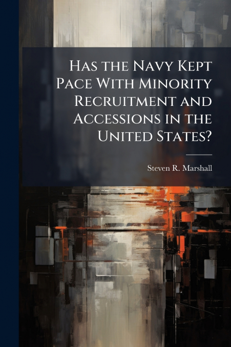 Has the Navy Kept Pace With Minority Recruitment and Accessions in the United States?