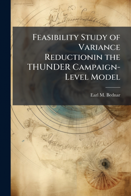 Feasibility Study of Variance Reductionin the THUNDER Campaign-Level Model