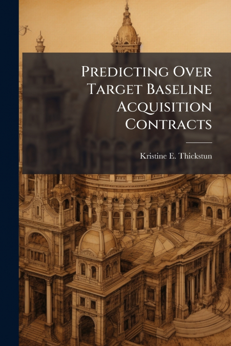 Predicting Over Target Baseline Acquisition Contracts