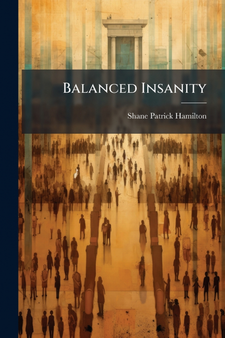 Balanced Insanity