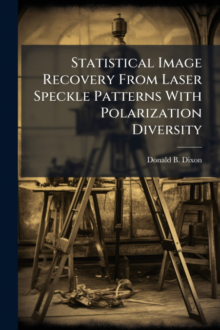 Statistical Image Recovery From Laser Speckle Patterns With Polarization Diversity
