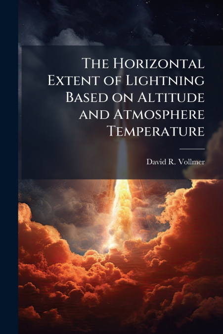 The Horizontal Extent of Lightning Based on Altitude and Atmosphere Temperature