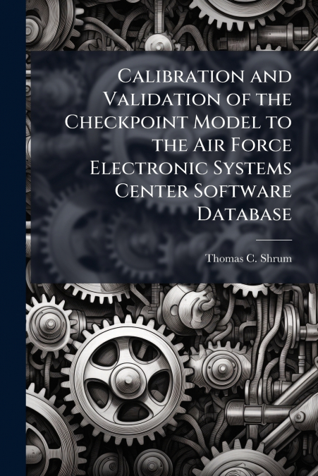 Calibration and Validation of the Checkpoint Model to the Air Force Electronic Systems Center Software Database