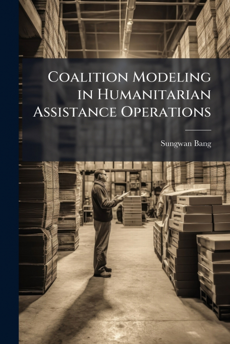 Coalition Modeling in Humanitarian Assistance Operations
