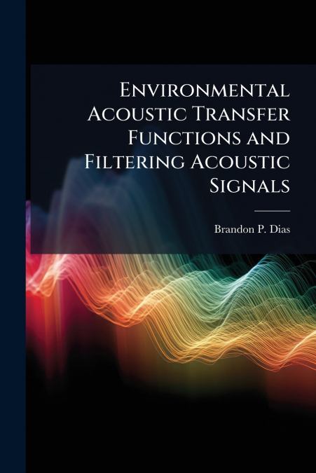 Environmental Acoustic Transfer Functions and Filtering Acoustic Signals