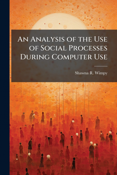An Analysis of the Use of Social Processes During Computer Use