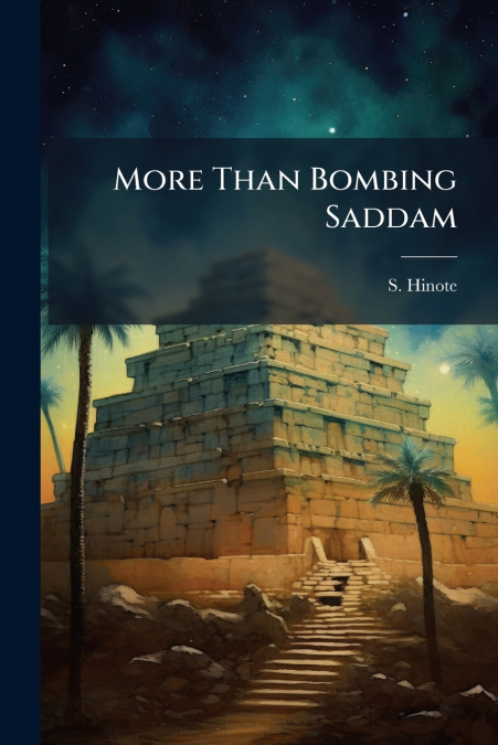 More Than Bombing Saddam