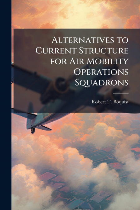 Alternatives to Current Structure for Air Mobility Operations Squadrons