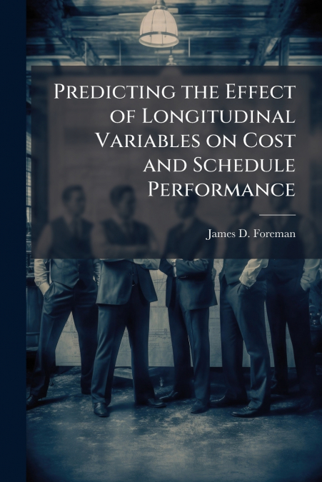 Predicting the Effect of Longitudinal Variables on Cost and Schedule Performance