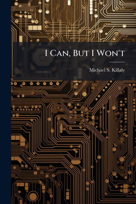 I Can, But I Won’t