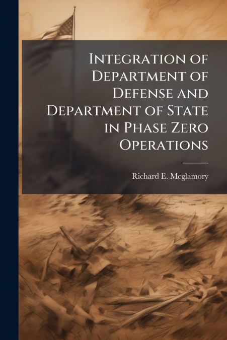 Integration of Department of Defense and Department of State in Phase Zero Operations