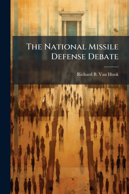 The National Missile Defense Debate