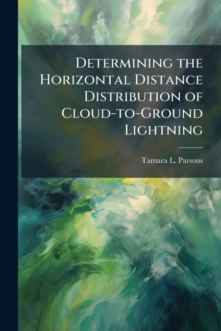 Determining the Horizontal Distance Distribution of Cloud-to-Ground Lightning