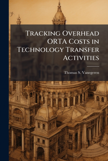 Tracking Overhead ORTA Costs in Technology Transfer Activities