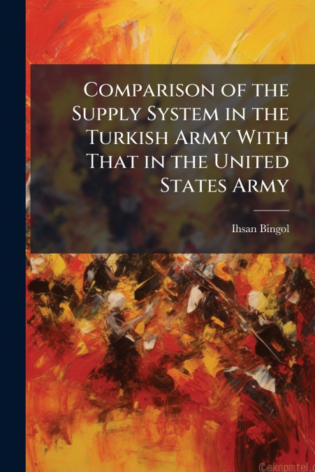 Comparison of the Supply System in the Turkish Army With That in the United States Army