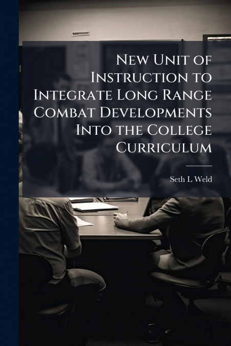 New Unit of Instruction to Integrate Long Range Combat Developments Into the College Curriculum