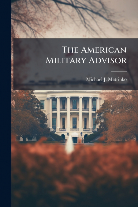The American Military Advisor
