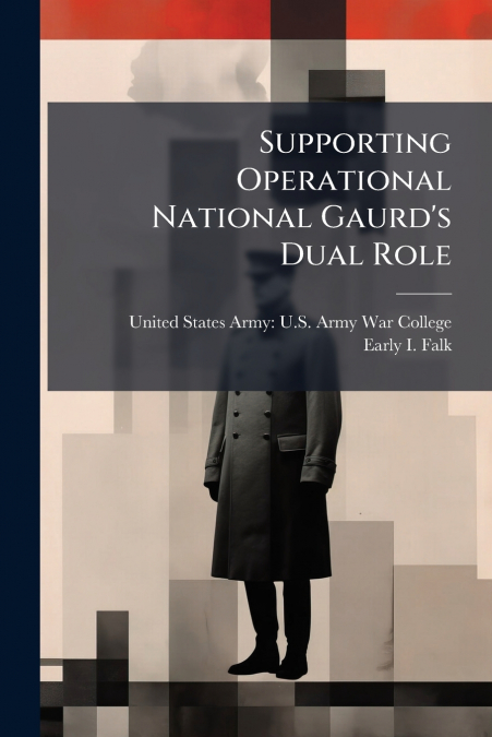Supporting Operational National Gaurd’s Dual Role