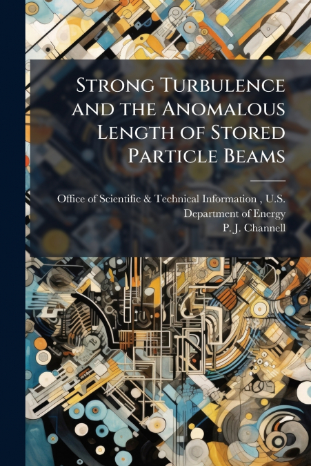 Strong Turbulence and the Anomalous Length of Stored Particle Beams