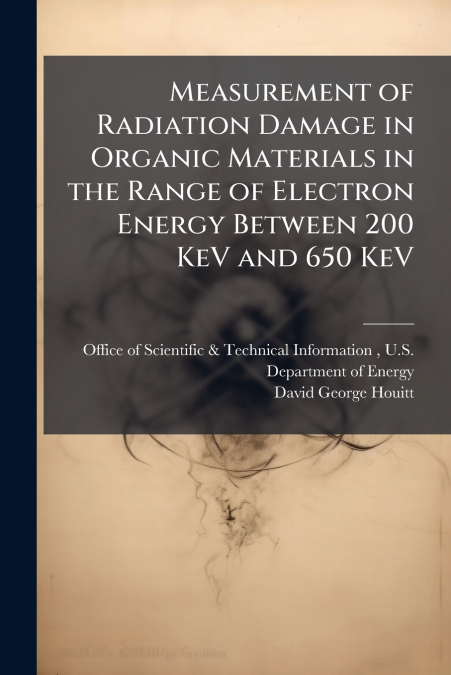 Measurement of Radiation Damage in Organic Materials in the Range of Electron Energy Between 200 KeV and 650 KeV