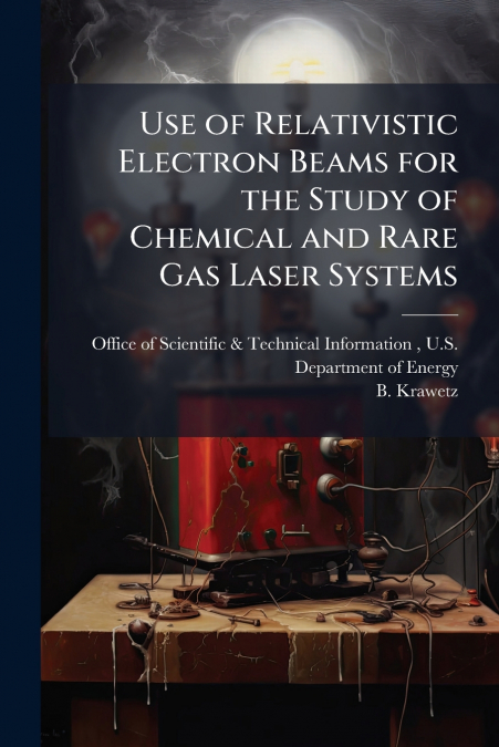 Use of Relativistic Electron Beams for the Study of Chemical and Rare Gas Laser Systems