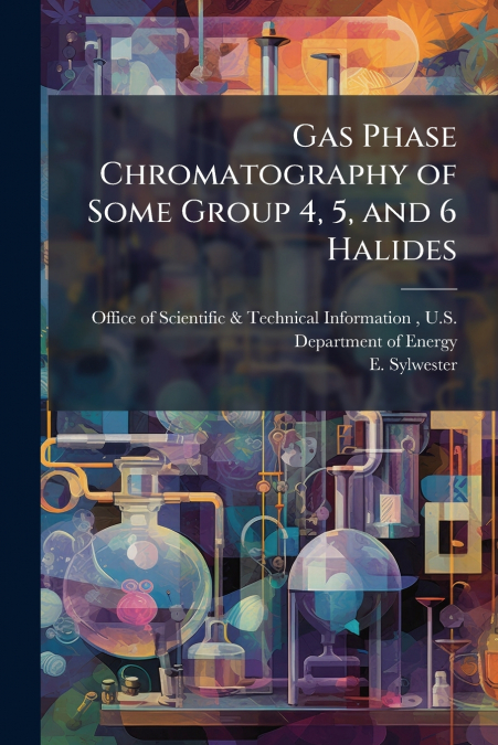Gas Phase Chromatography of Some Group 4, 5, and 6 Halides