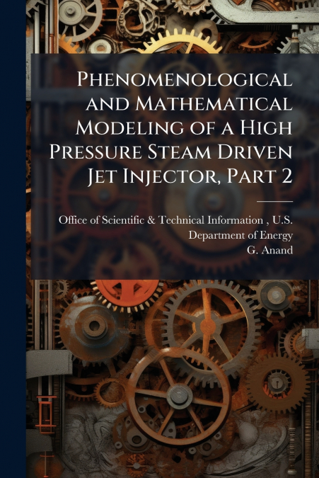 Phenomenological and Mathematical Modeling of a High Pressure Steam Driven Jet Injector, Part 2