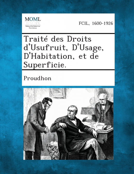 Traite Des Droits D’Usufruit, D’Usage, D’Habitation, Et de Superficie.