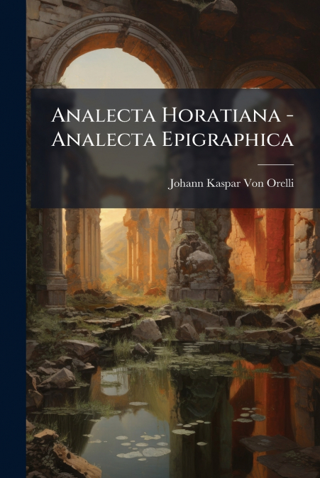 Analecta Horatiana - Analecta Epigraphica