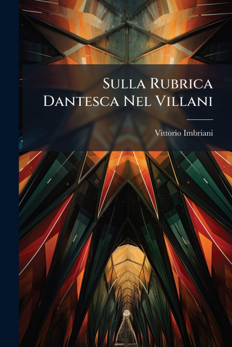 Sulla Rubrica Dantesca Nel Villani