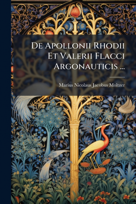 De Apollonii Rhodii Et Valerii Flacci Argonauticis ...