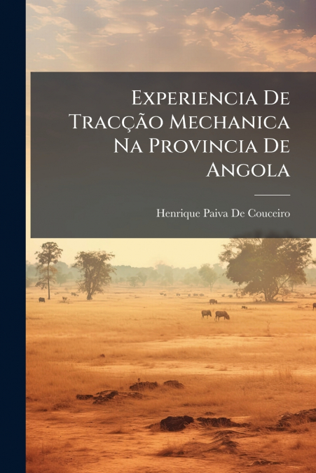 Experiencia De Tracção Mechanica Na Provincia De Angola