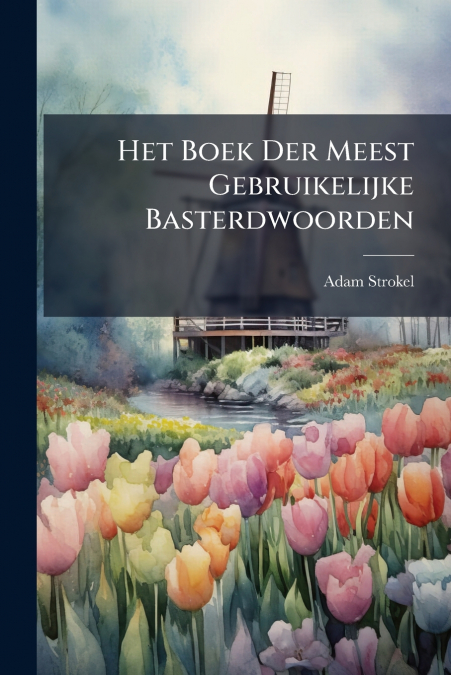 Het Boek Der Meest Gebruikelijke Basterdwoorden