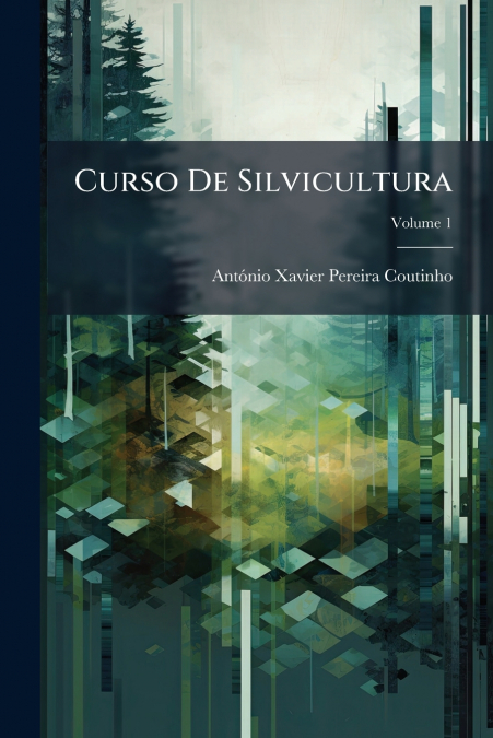 Curso De Silvicultura; Volume 1