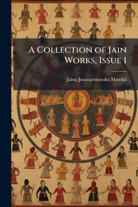 A Collection of Jain Works, Issue 1