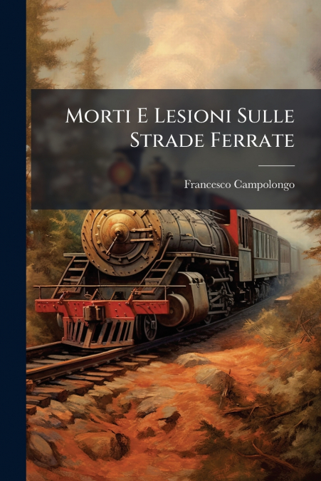 Morti E Lesioni Sulle Strade Ferrate
