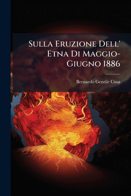 Sulla Eruzione Dell’ Etna Di Maggio-Giugno 1886